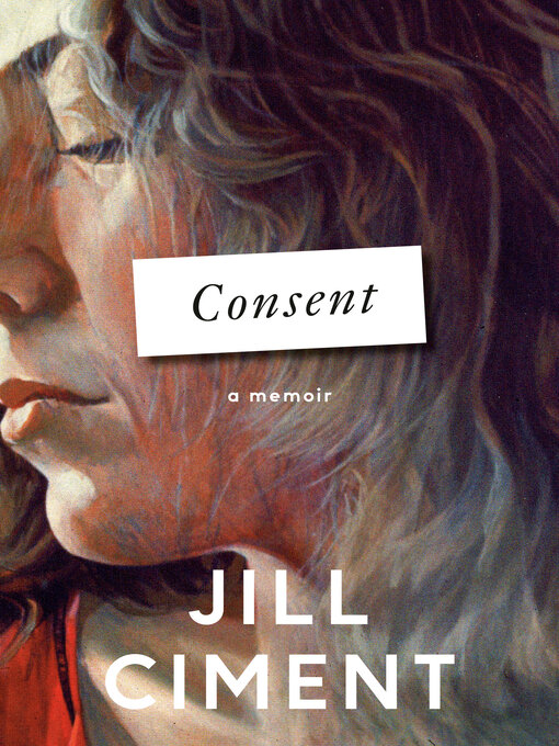 Title details for Consent by Jill Ciment - Wait list